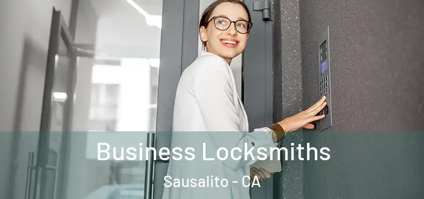  Business Locksmiths Sausalito - CA