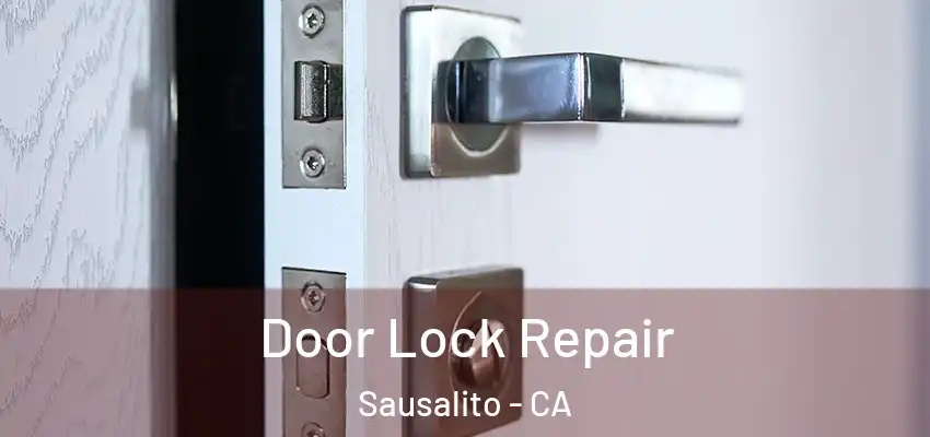  Door Lock Repair Sausalito - CA