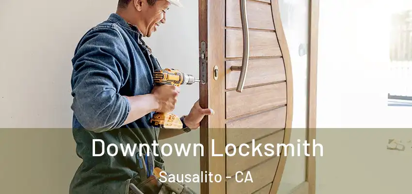  Downtown Locksmith Sausalito - CA