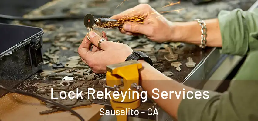 Lock Rekeying Services Sausalito - CA