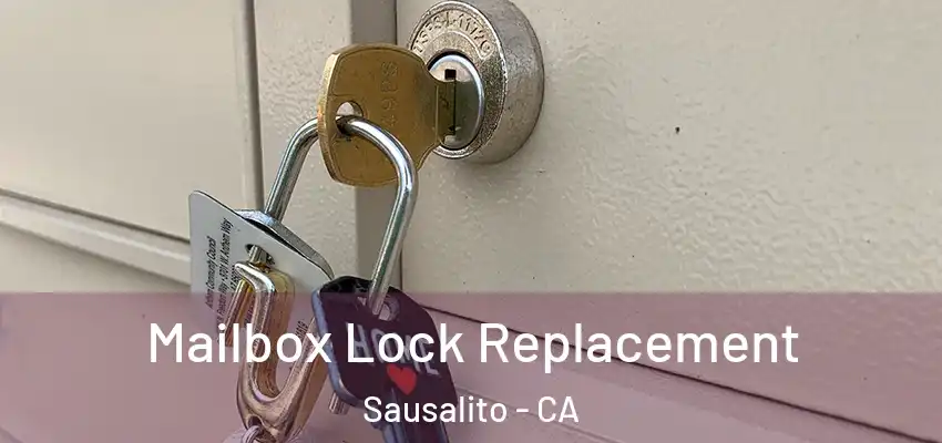  Mailbox Lock Replacement Sausalito - CA