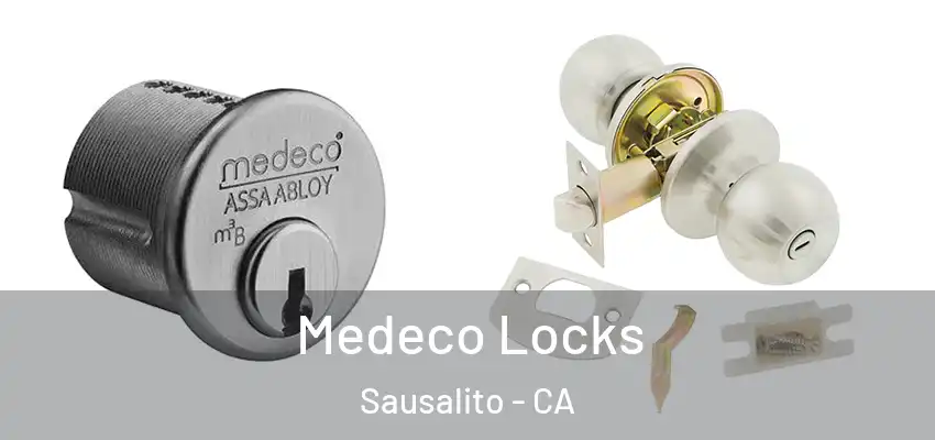 Medeco Locks Sausalito - CA