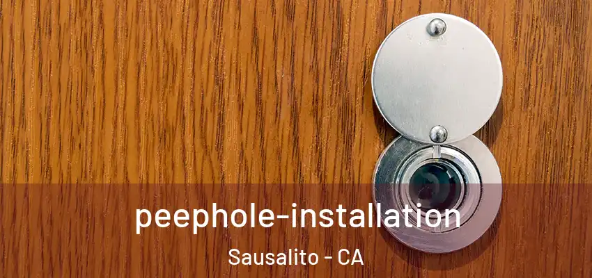peephole-installation Sausalito - CA