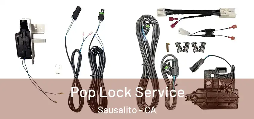  Pop Lock Service Sausalito - CA