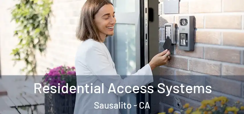 Residential Access Systems Sausalito - CA