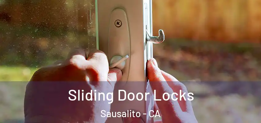  Sliding Door Locks Sausalito - CA