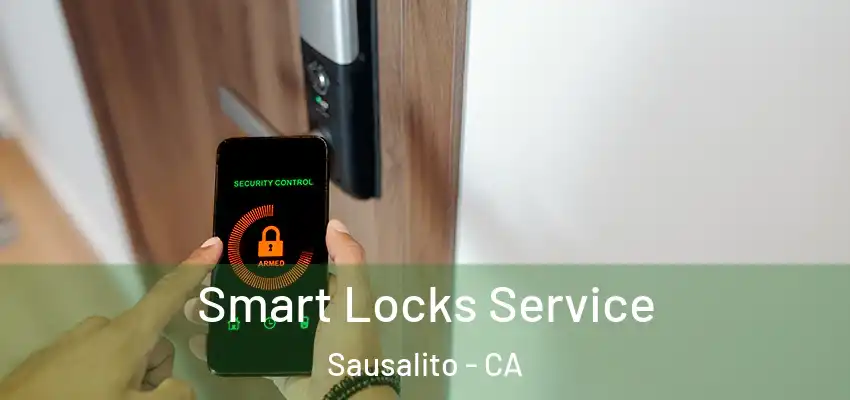  Smart Locks Service Sausalito - CA